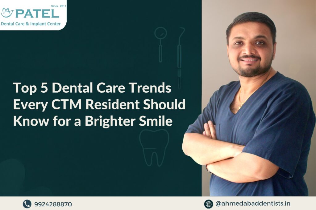 Top 5 Dental Care Trends in CTM
